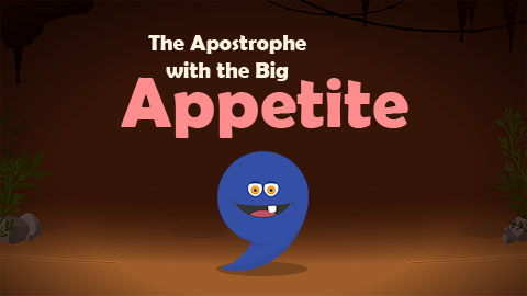The Apostrophe with the Big Appetite